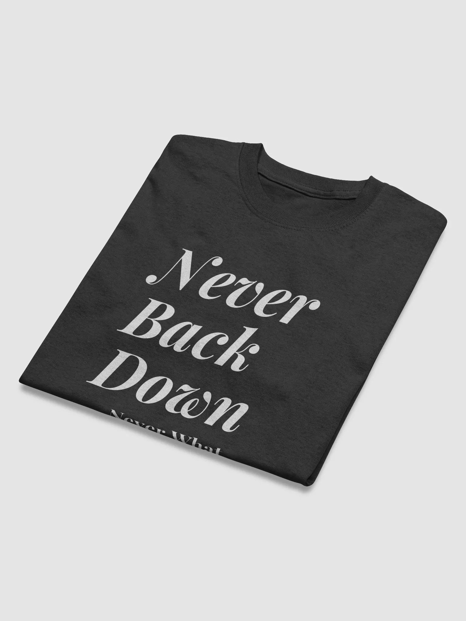Never Back Down, Never Give Up Reversable T-Shirt product image (4)