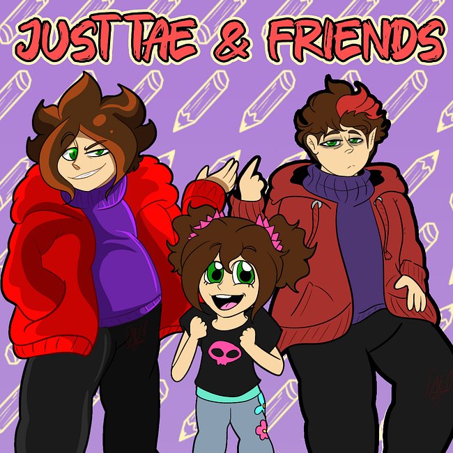 Just Tae & Friends