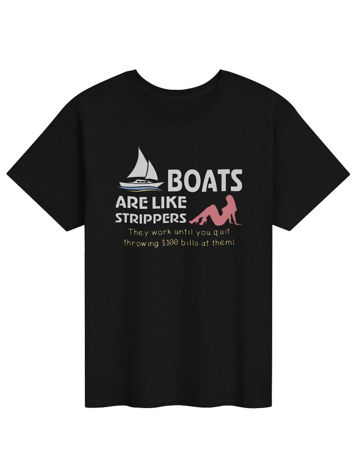 Boats Are Like Strippers Shirt – Funny Boat Owner Money Joke Tee product image (3)