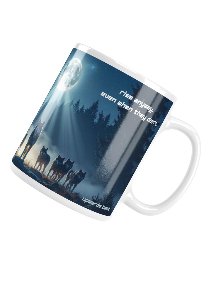 Rise Anyway. Even When They Don’t. Momentum Mug – Wolf Moon product image (1)