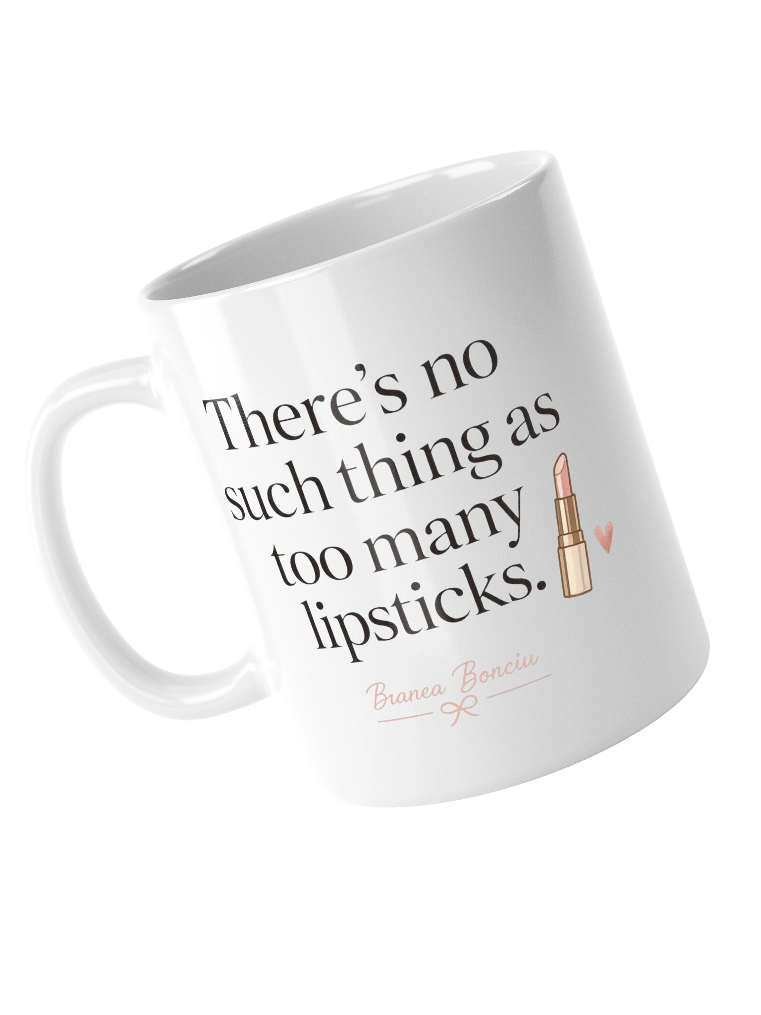 There’s No Such Thing as Too Many Lipsticks Mug product image (5)