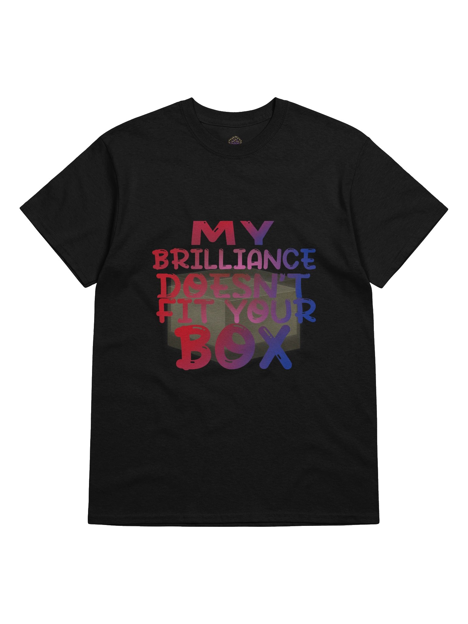 My Brilliance Doesn't Fit Your Box Unisex Logo T-Shirt product image (5)