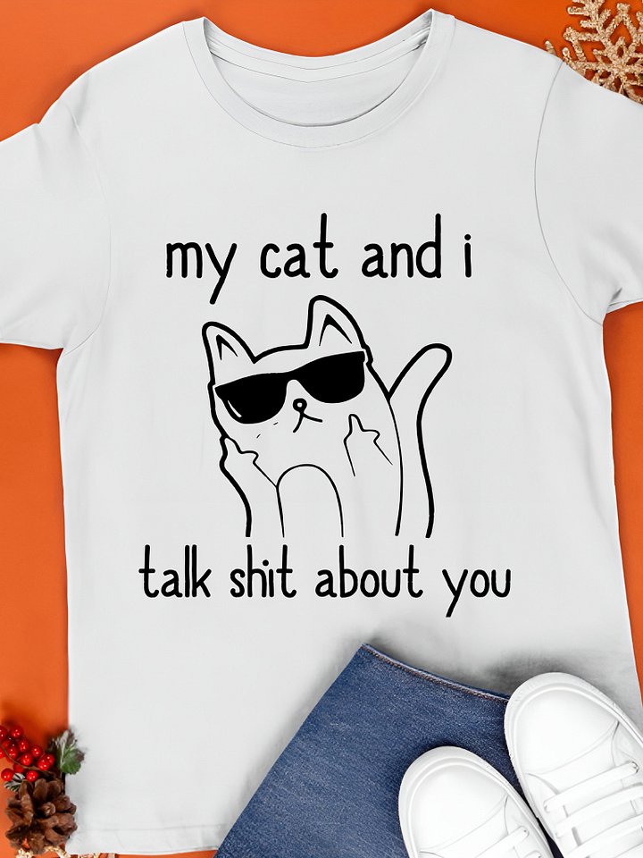 My Cat and I Talk About You T-Shirt product image (1)