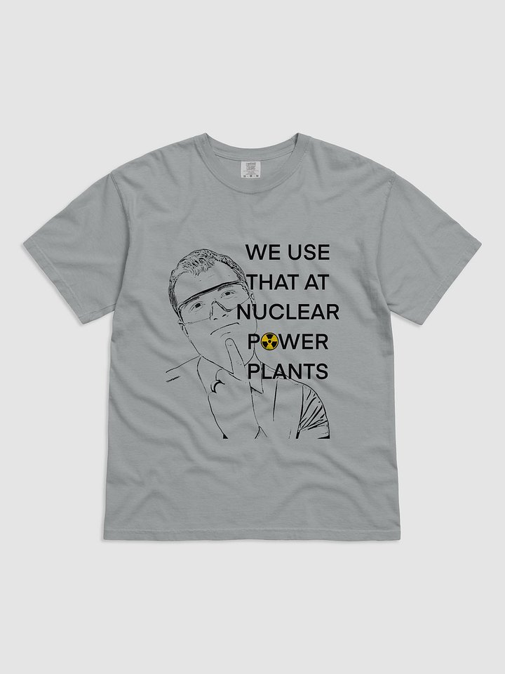 We Wear This T-Shirt at Nuclear Power Plants product image (33)