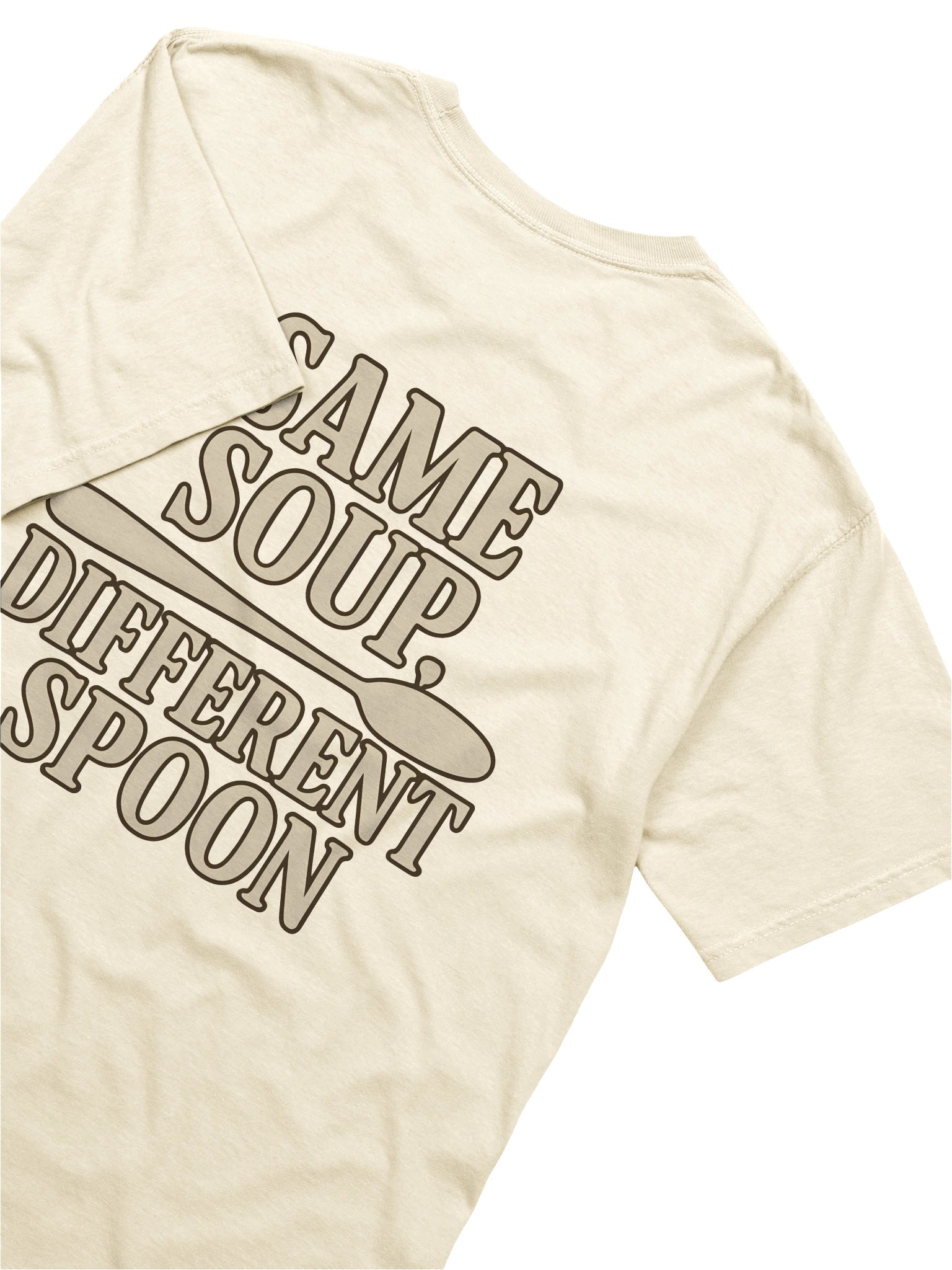 Same Soup, Different Spoon Tee — Real Ones Know product image (1)