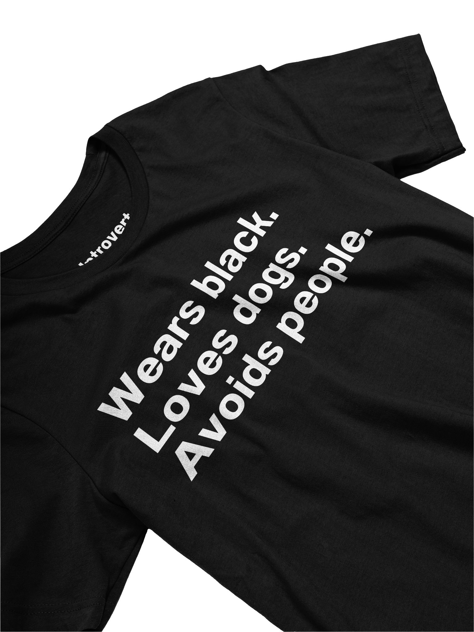 Wears black. Loves dogs. Avoids people. Unisex T-Shirt product image (3)