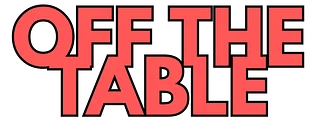 OFF THE TABLE
