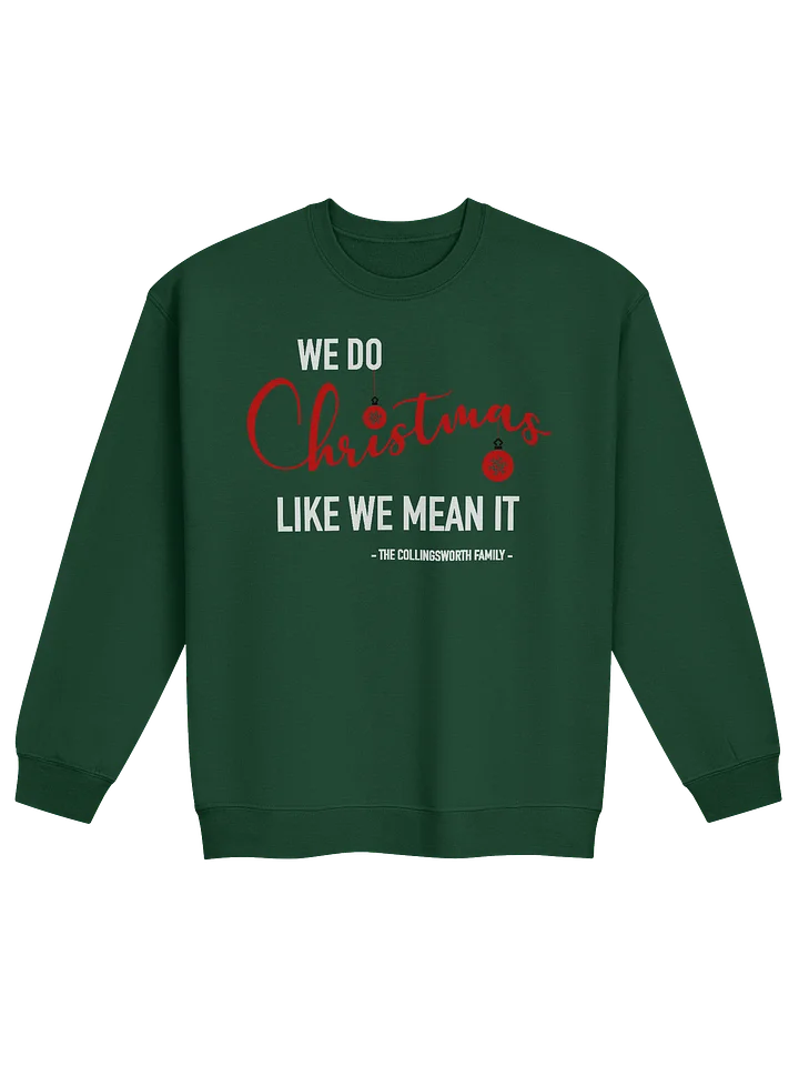 We Do Christmas Like We Mean It sweatshirt product image (1)