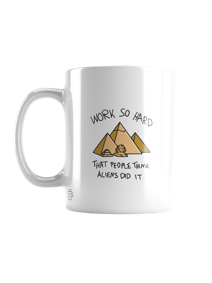 Work So Hard Aliens Did It Mug – Funny Motivational Hustle Coffee Mug | 11oz Entrepreneur & Gym Gift product image (1)