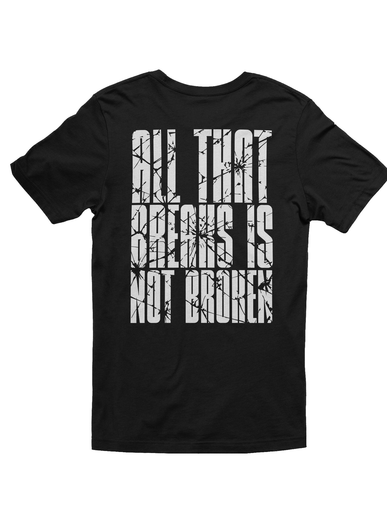 All That Breaks Is Not Broken Tee product image (2)