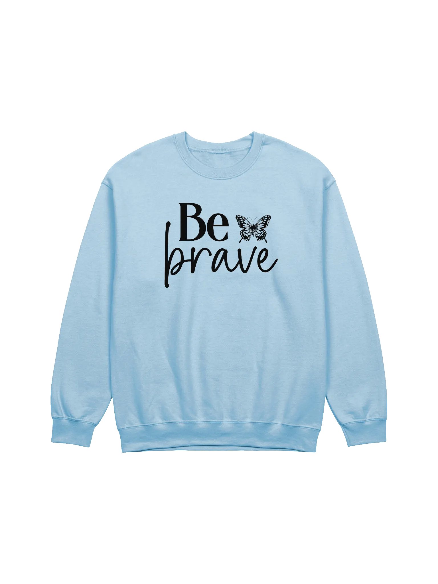 Be Brave - Limited Edition Sweatshirt product image (2)