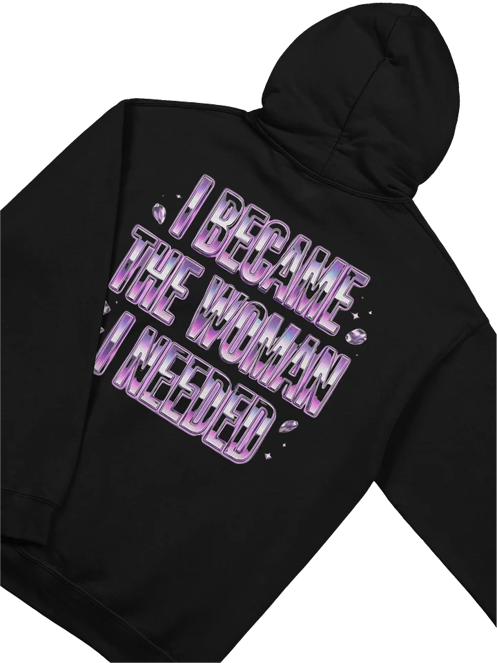 I Became The Woman I Needed – Chrome Statement Hoodie product image (1)
