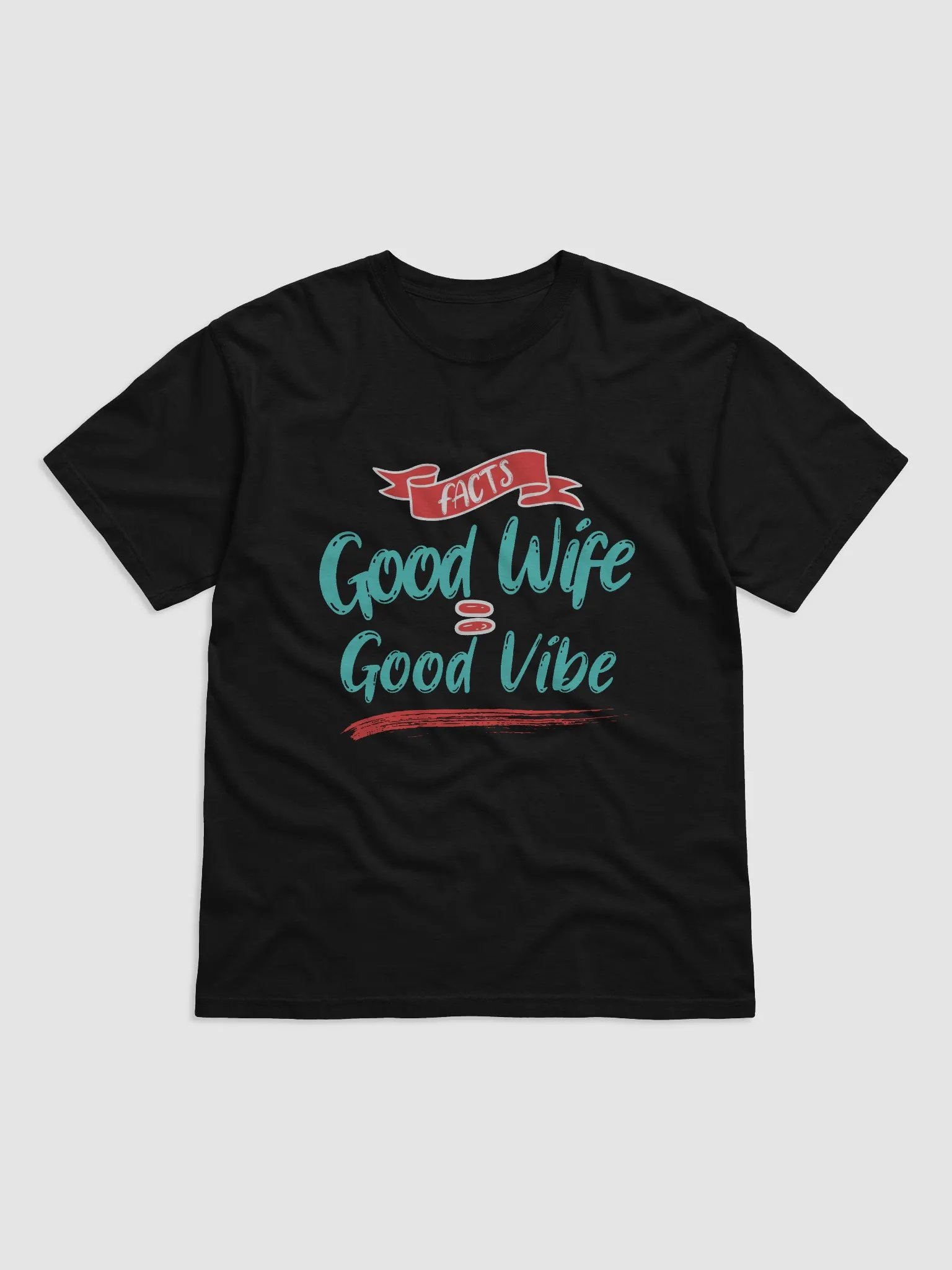 Facts: Good Wife = Good Vibe" T-Shirt product image (1)