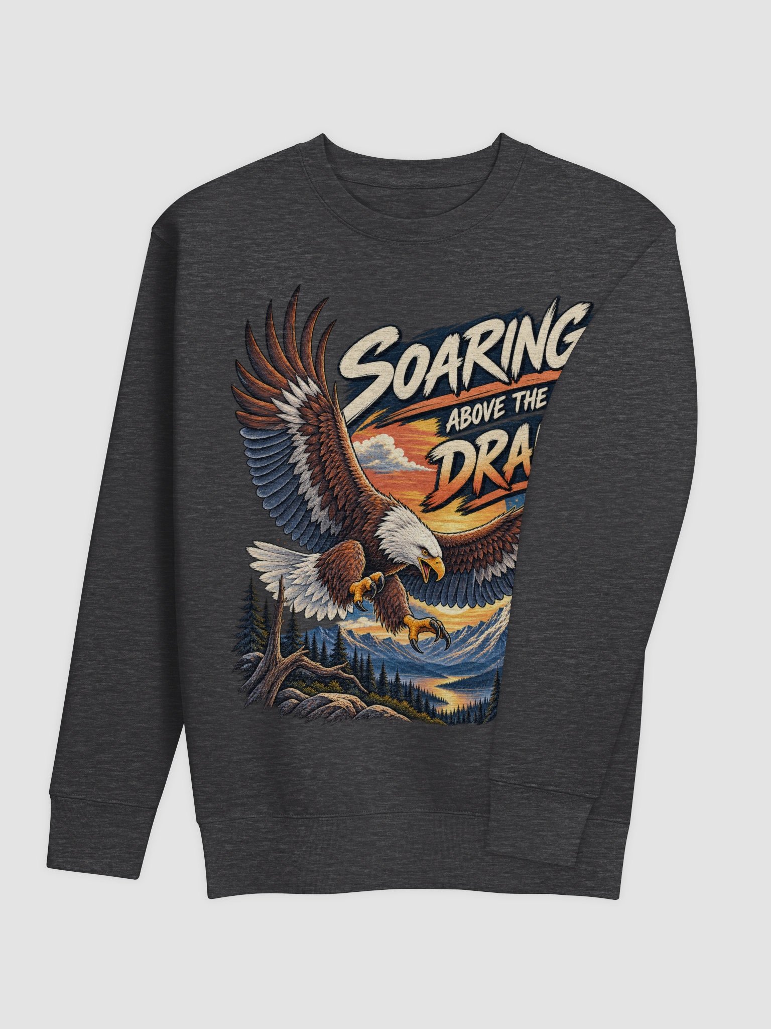 Eagle Soaring Above the Drama - Sarcastic Funny Animal Lover Sweatshirt product image (27)