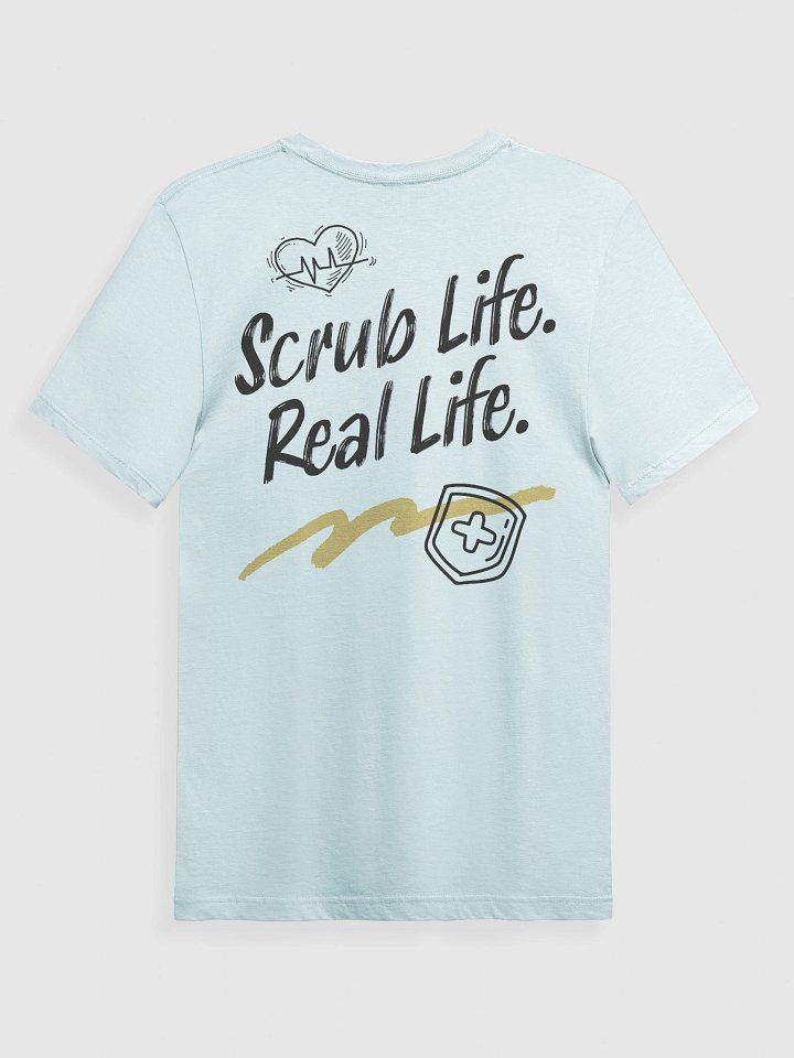 Scrub Life. Real Life. T-Shirt product image (2)