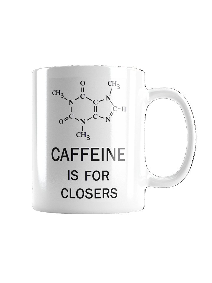 CAFFEINE IS FOR CLOSERS product image (6)