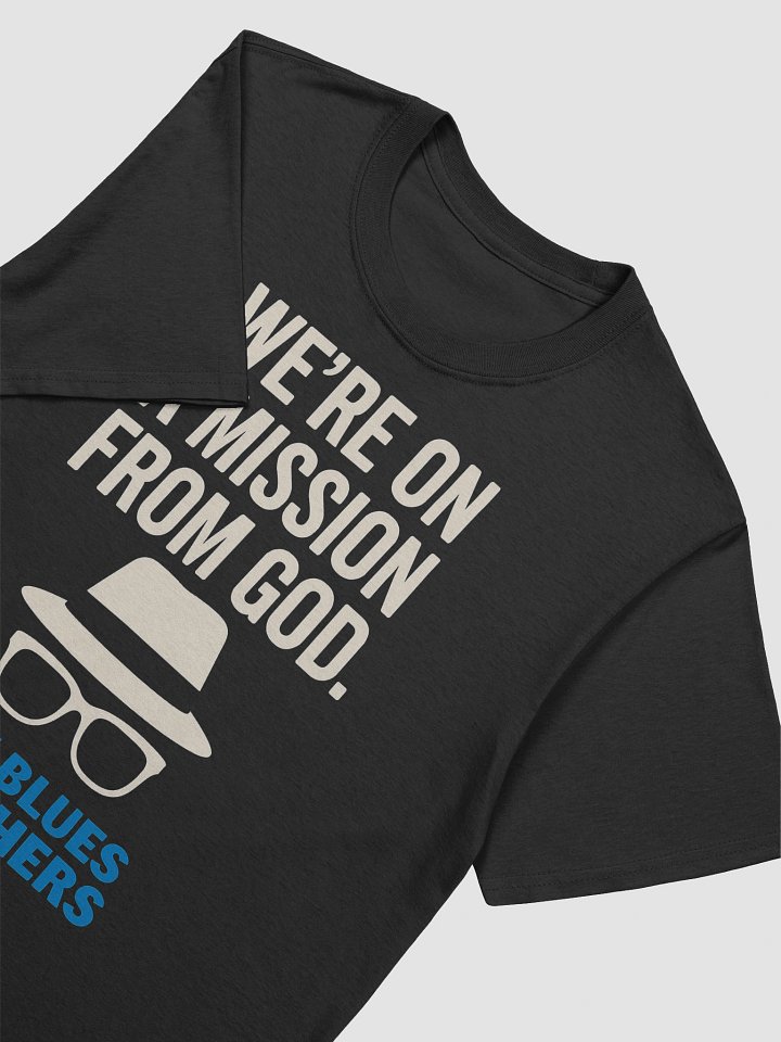 We're on a Mission from God T-Shirt product image (2)
