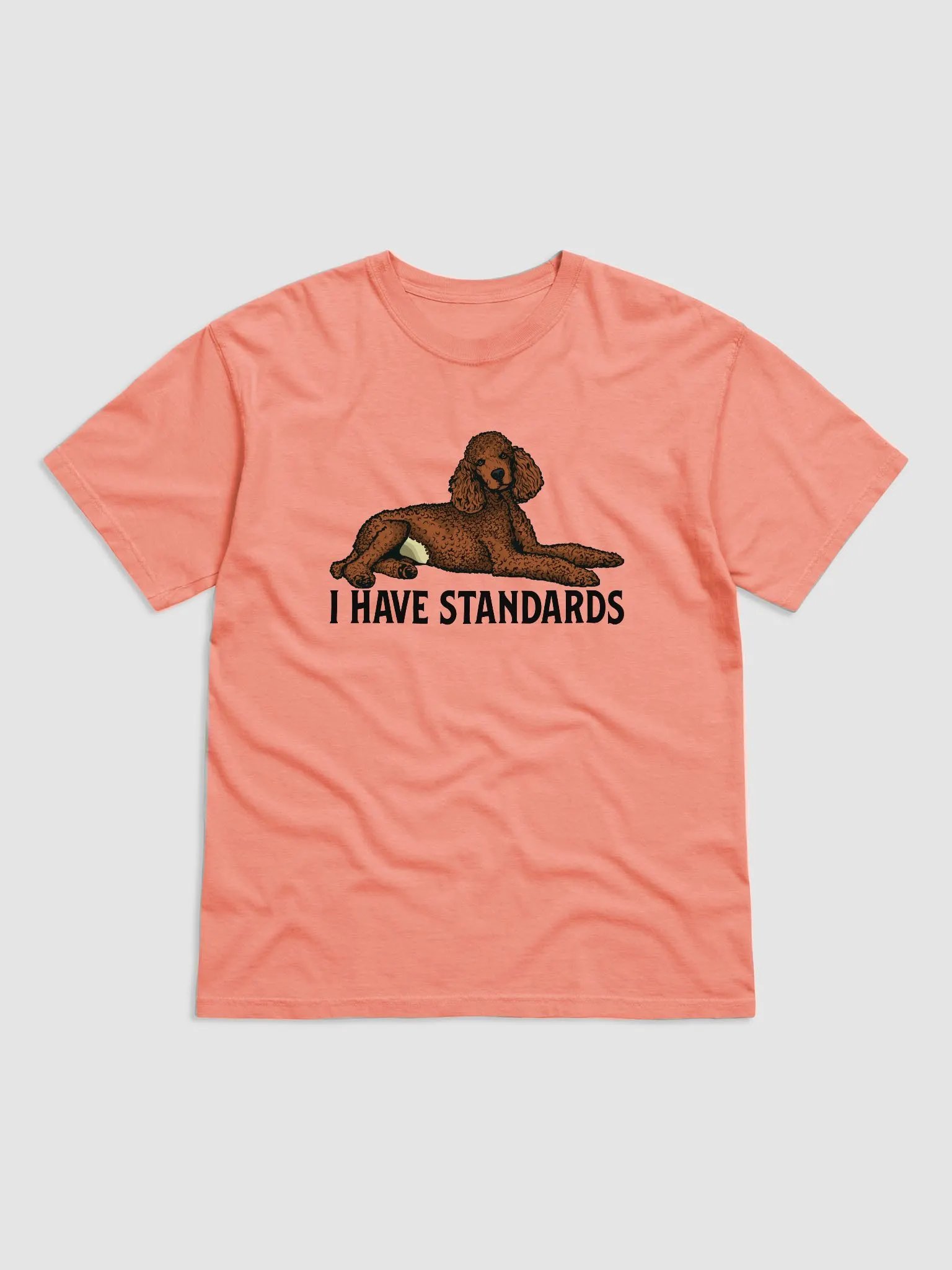 I Have Standards T-Shirt of a Standard Poodle(Red) | Funny T-Shirt for Poodle Paw-rents product image (1)