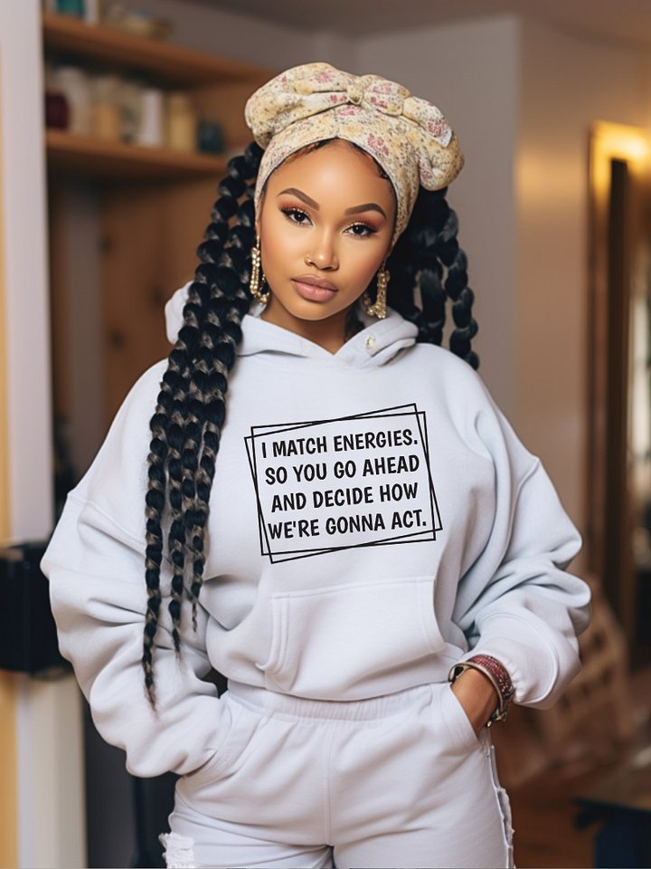 I Match Energies Hoodie product image (1)