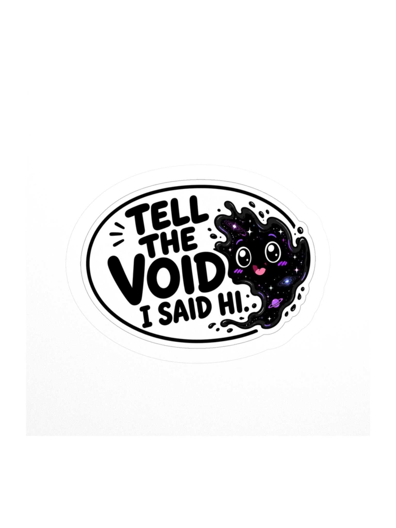 Tell The Void I Said Hi Kiss Cut Sticker product image (1)
