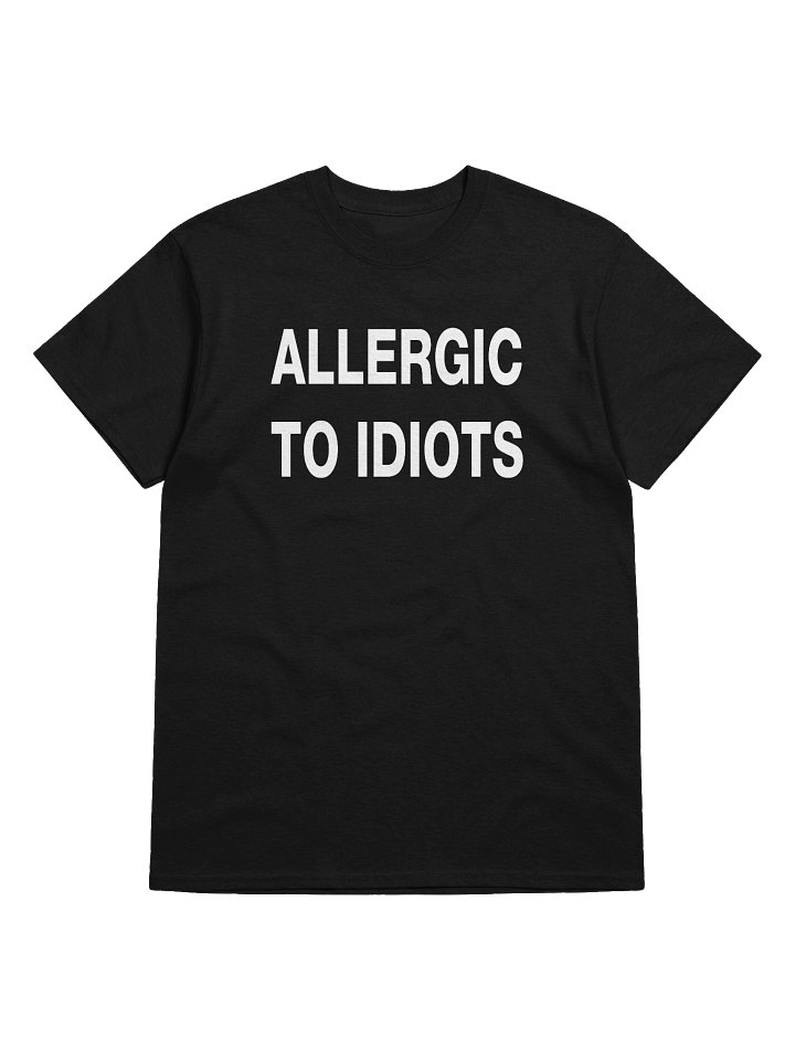 ALLERGIC TO IDIOTS T-Shirt product image (1)