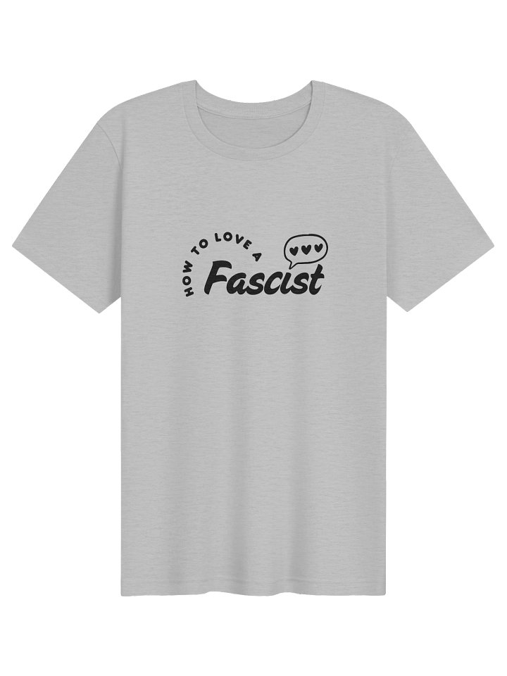 how to love a fascist tee product image (31)