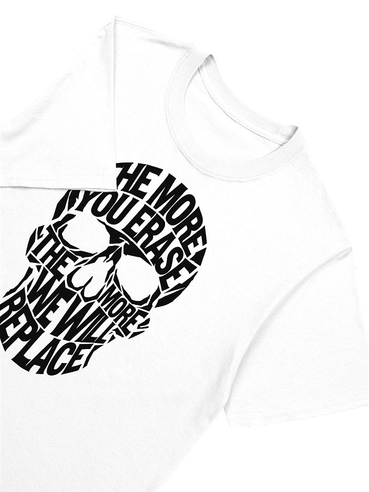 THE MORE YOU ERASE SKULL Graphic T-Shirt Black on White product image (1)
