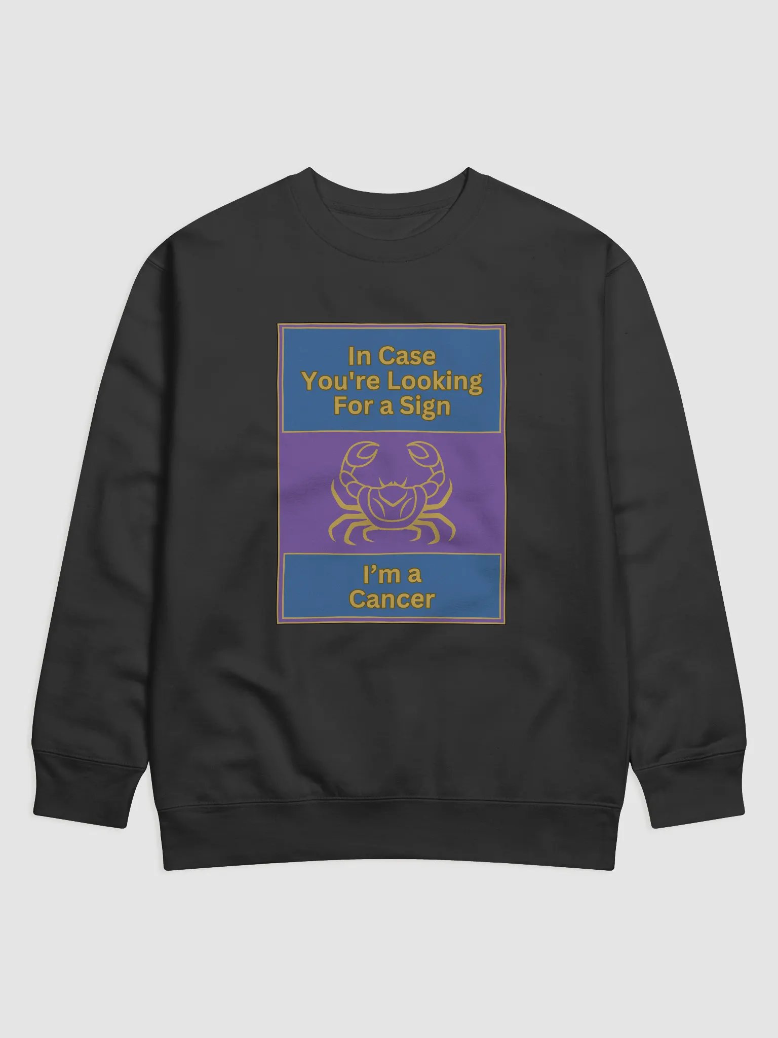 In Case You’re Looking For A Sign Cancer Zodiac Sign Sweatshirt, Zodiac Sign vibes Sweatshirt, Cancer Sweatshirt, Astrological Sweatshirt product image (1)