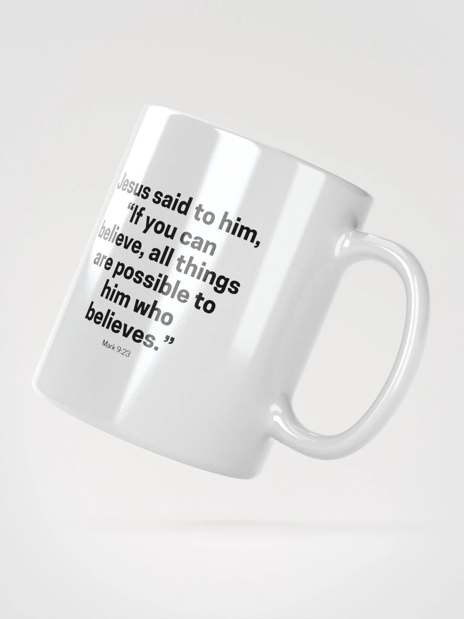 Jesus Said To Him If You Can Believe All Things Are Possible To Him Who Believes Mark 9:23 White Glossy Mug 11/15/20oz product image (2)