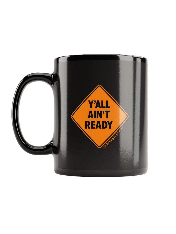 Skinny Rogers "Y'all Ain't Ready" Mug product image (1)