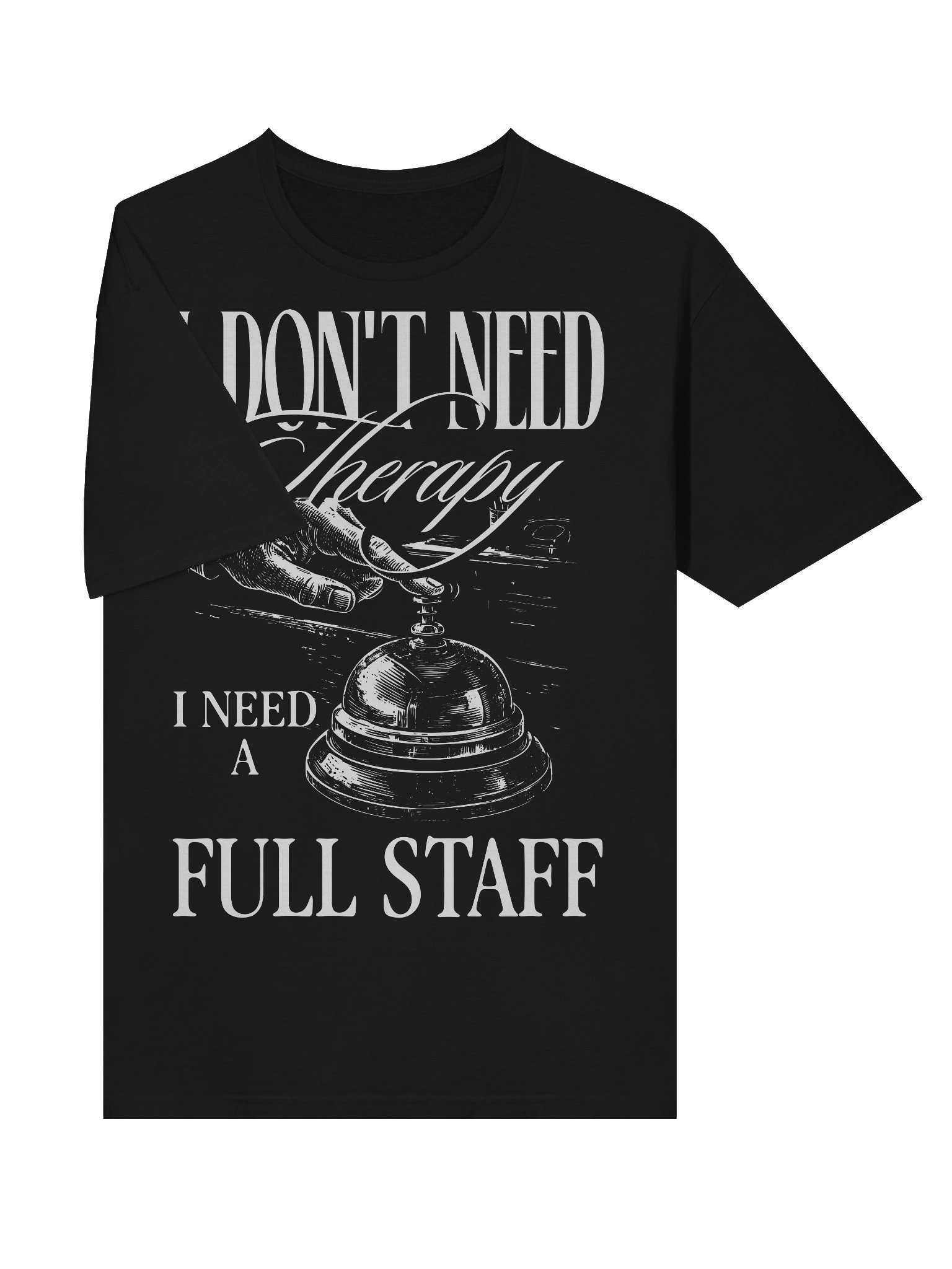 Hotel T-Shirt – I Don’t Need A Therapy, I Need A Full Staff (Black) product image (3)
