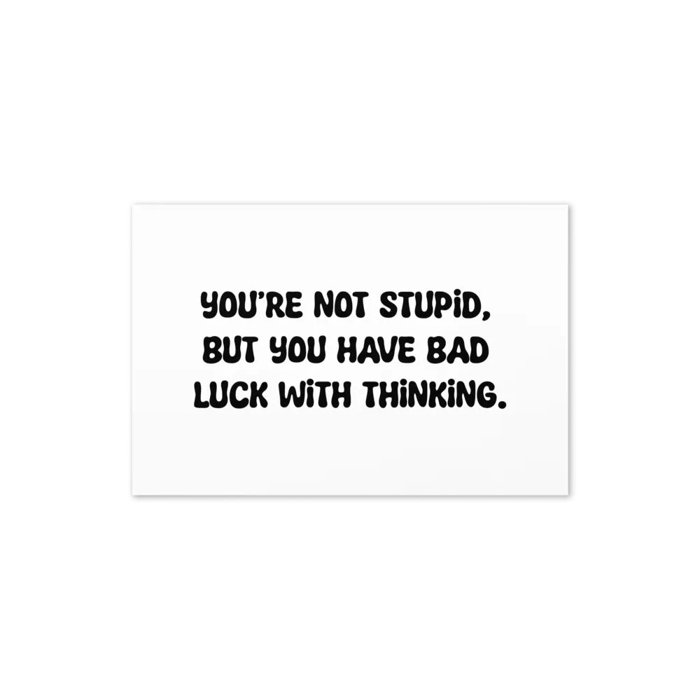 You’re not stupid, you just have bad luck thinking. product image (17)