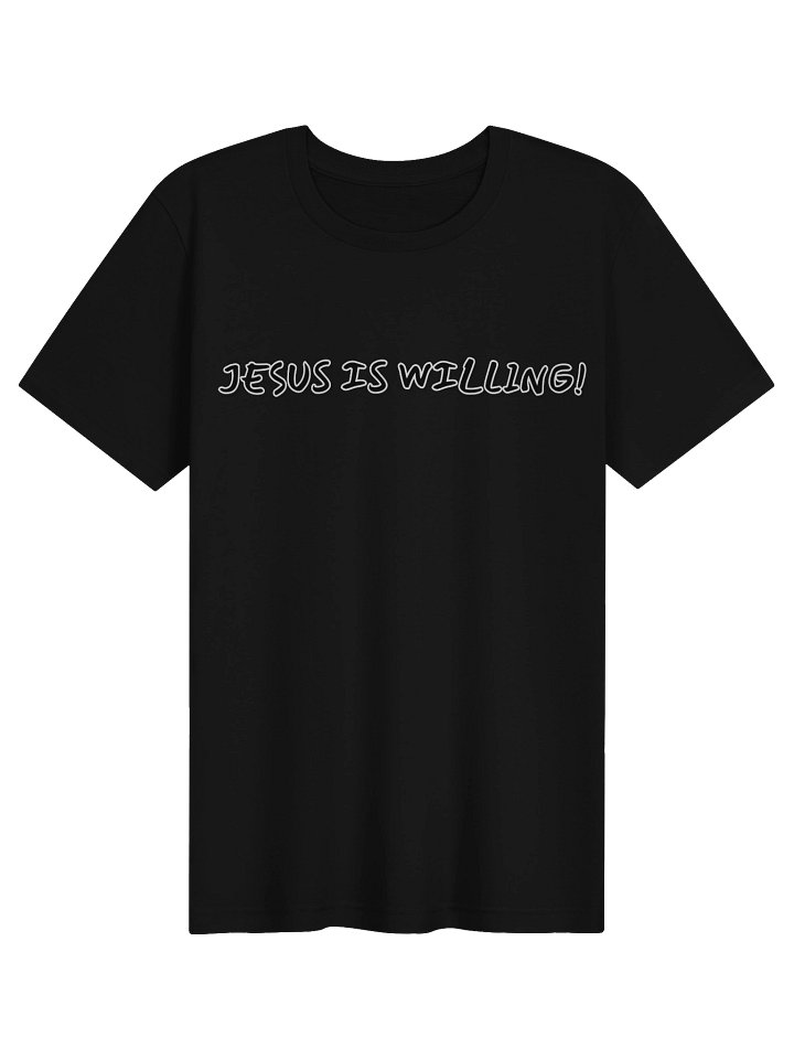Jesus Is Willing T-Shirt product image (3)