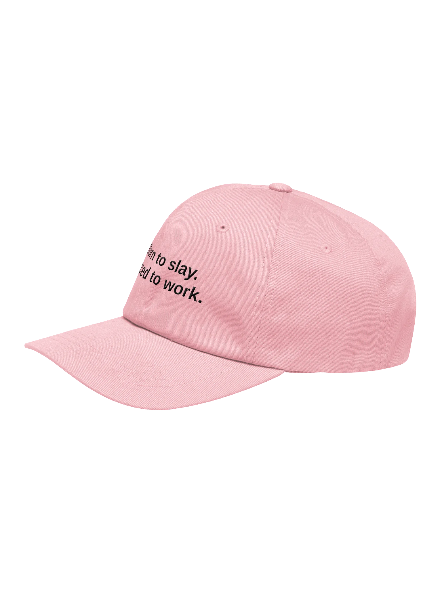 Born to slay. Forced to work. Hat product image (15)