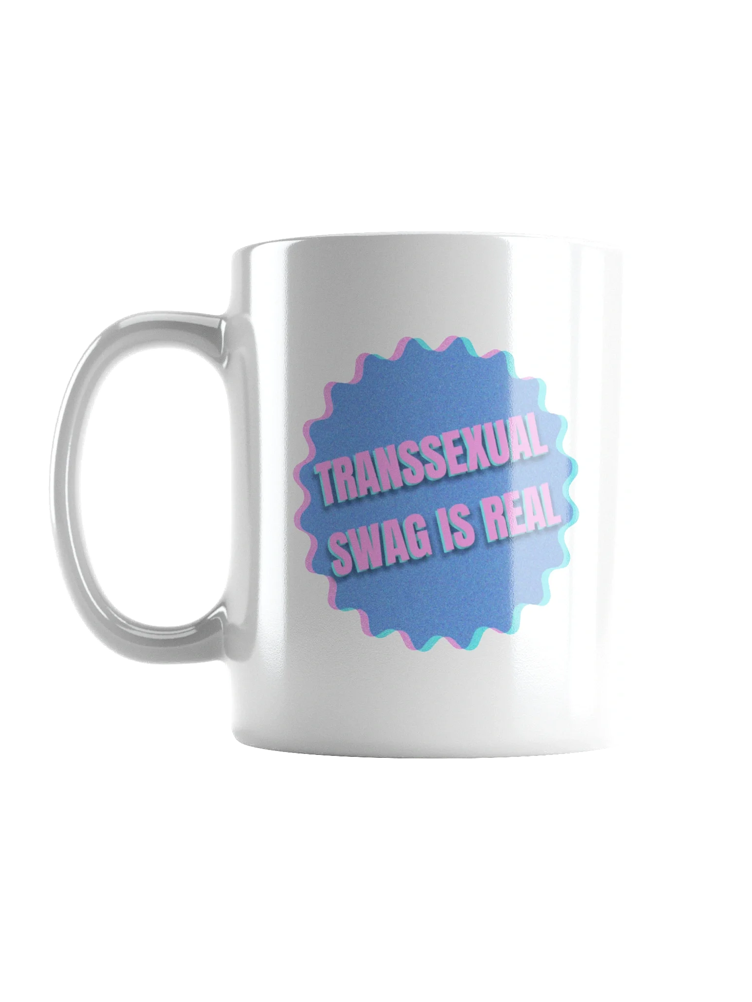 Transsexual Swag Is Real Mug