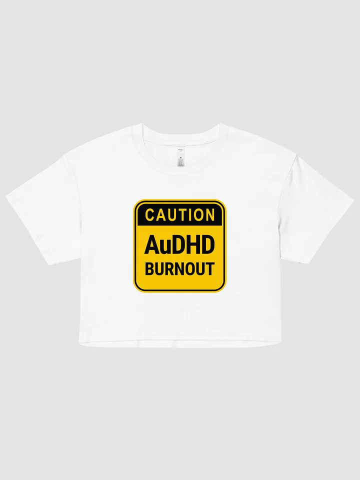 CAUTION: AuDHD BURNOUT Women's Crop Top product image (1)