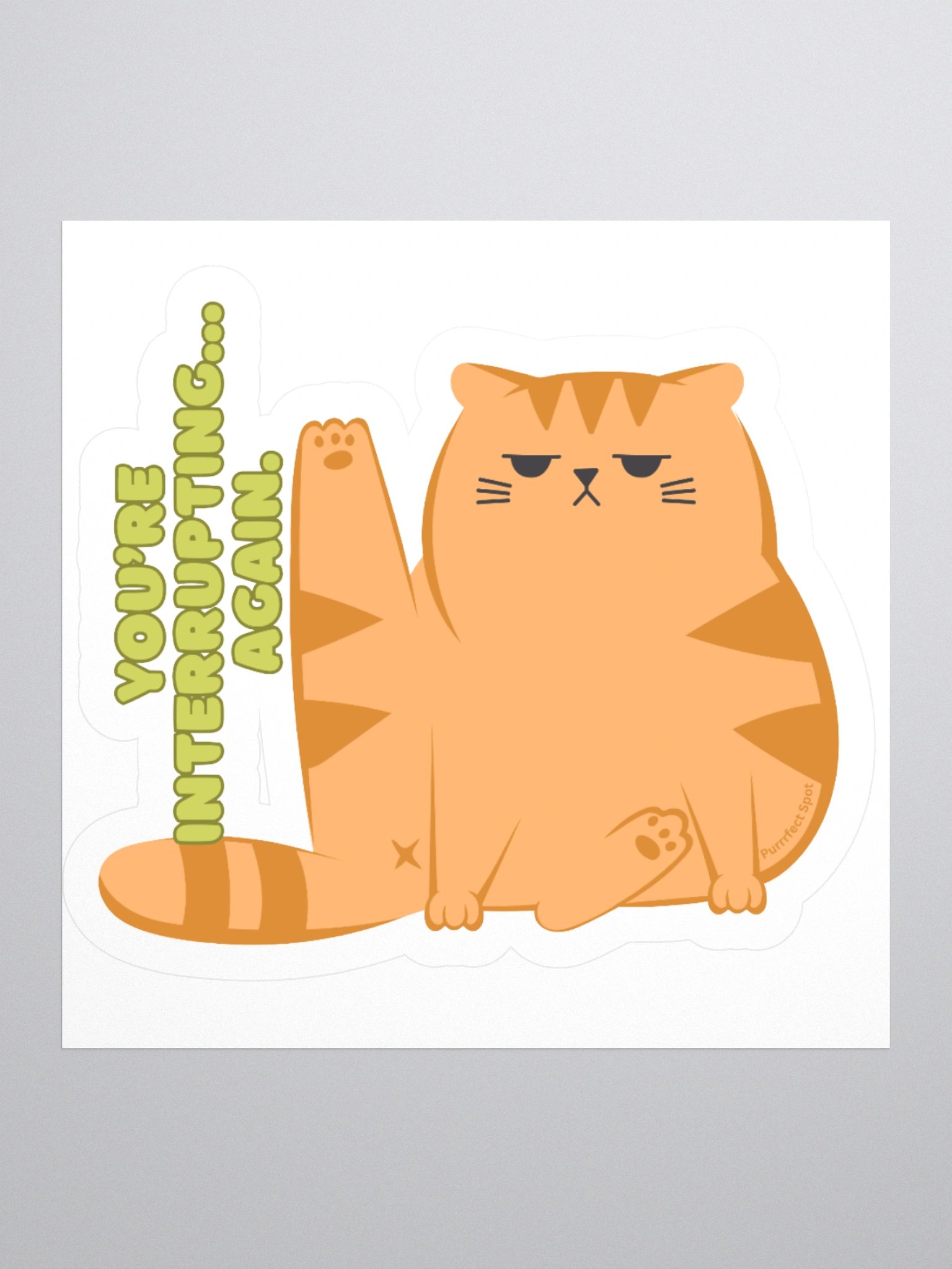 You’re Interrupting… Again. Orange Cat Sticker 🐾😹 product image (1)