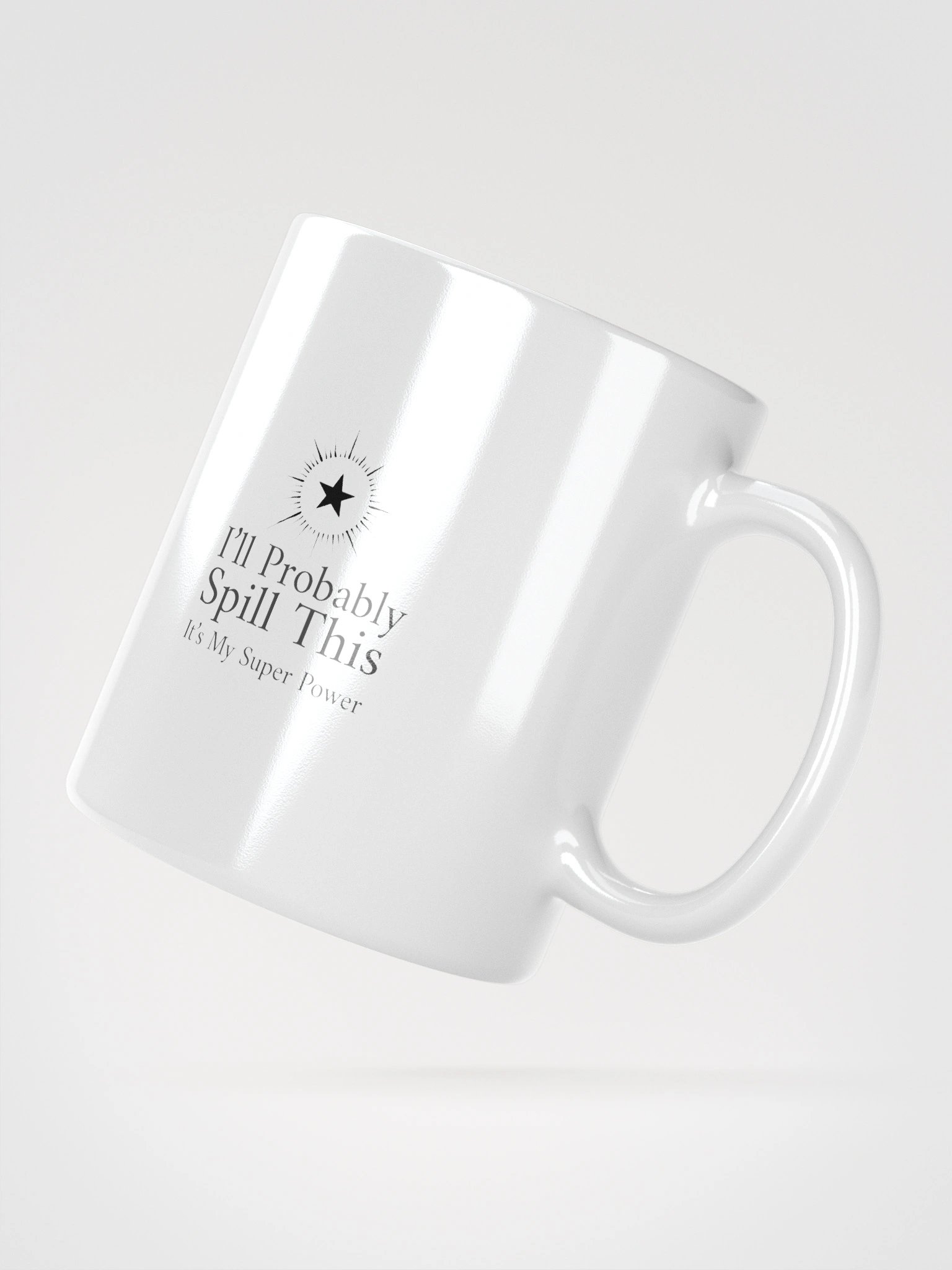 Ceramic Mug: I'll Probably Spill This product image (3)