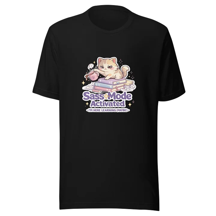Sass Mode Activated Unisex Staple T-Shirt 🐾✨☕📚 product image (1)