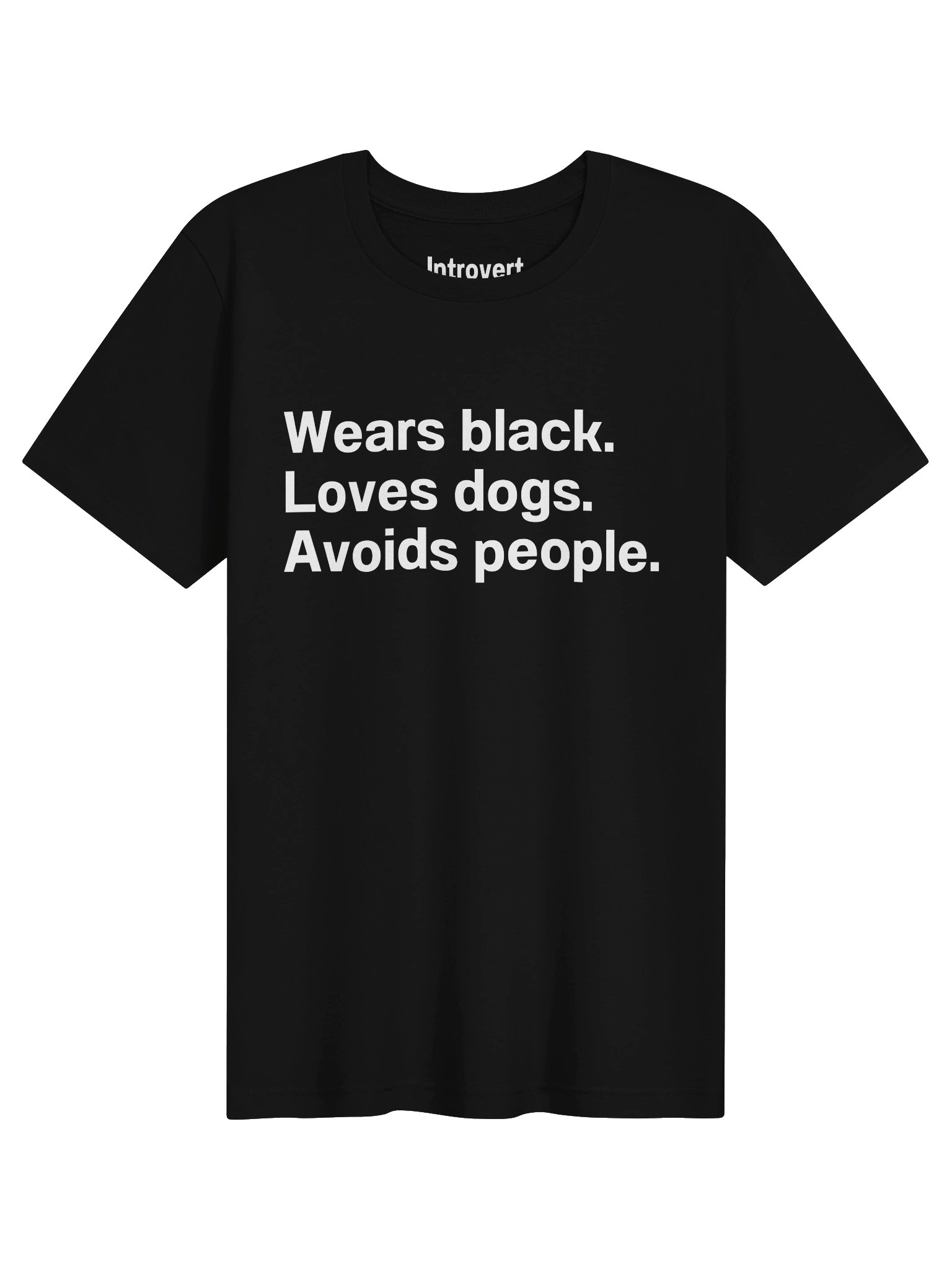Wears black. Loves dogs. Avoids people. Unisex T-Shirt product image (1)