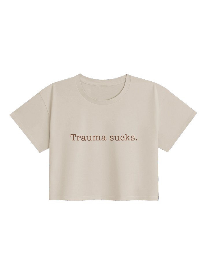 Trauma Sucks Women's Crop Top product image (1)