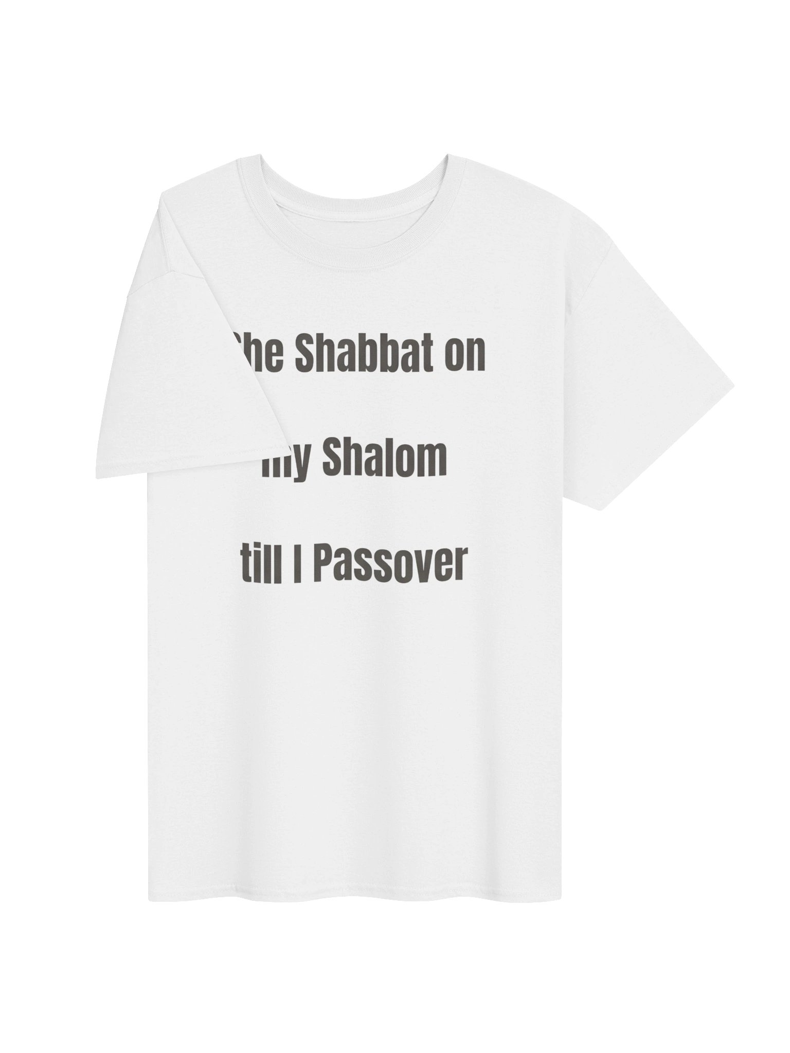 She Shabbat on my Shalom till I Passover - T-Shirt product image (79)