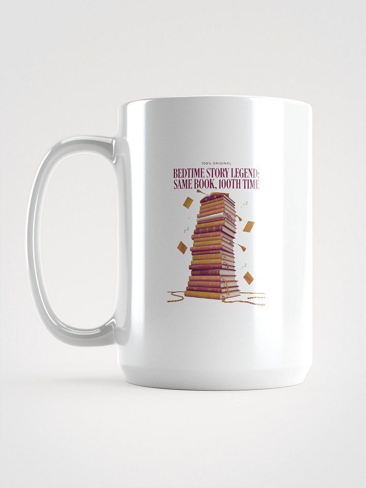 Bedtime Story Legend Mug, Same Book 100th Time Cup, Funny Mom Gift product image (1)