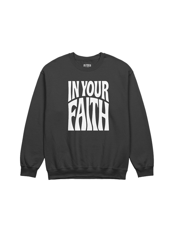 In Your Faith Sweatshirt product image (1)