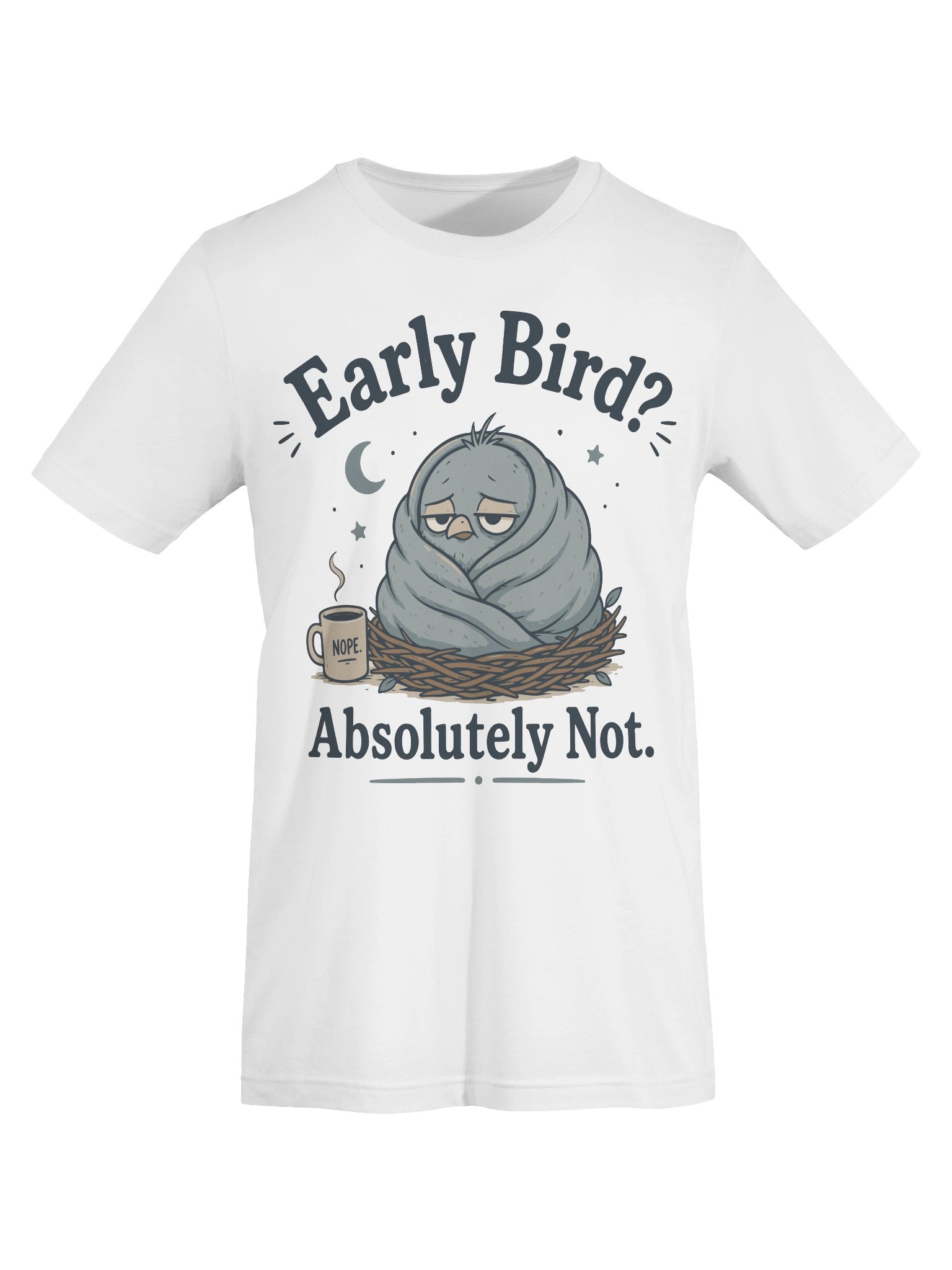 Early Bird? Absolutely Not T-Shirt | Funny Sleepy Bird Meme Tee for Night Owls and Introverts product image (7)