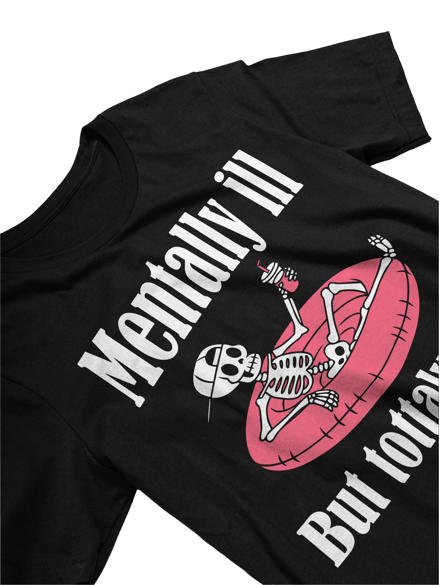 Mentally Ill But Totally Chill Funny Mental Health T-Shirt product image (2)