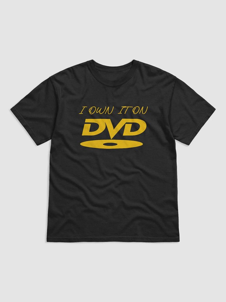I Own It On DVD Unisex Shirt product image (1)
