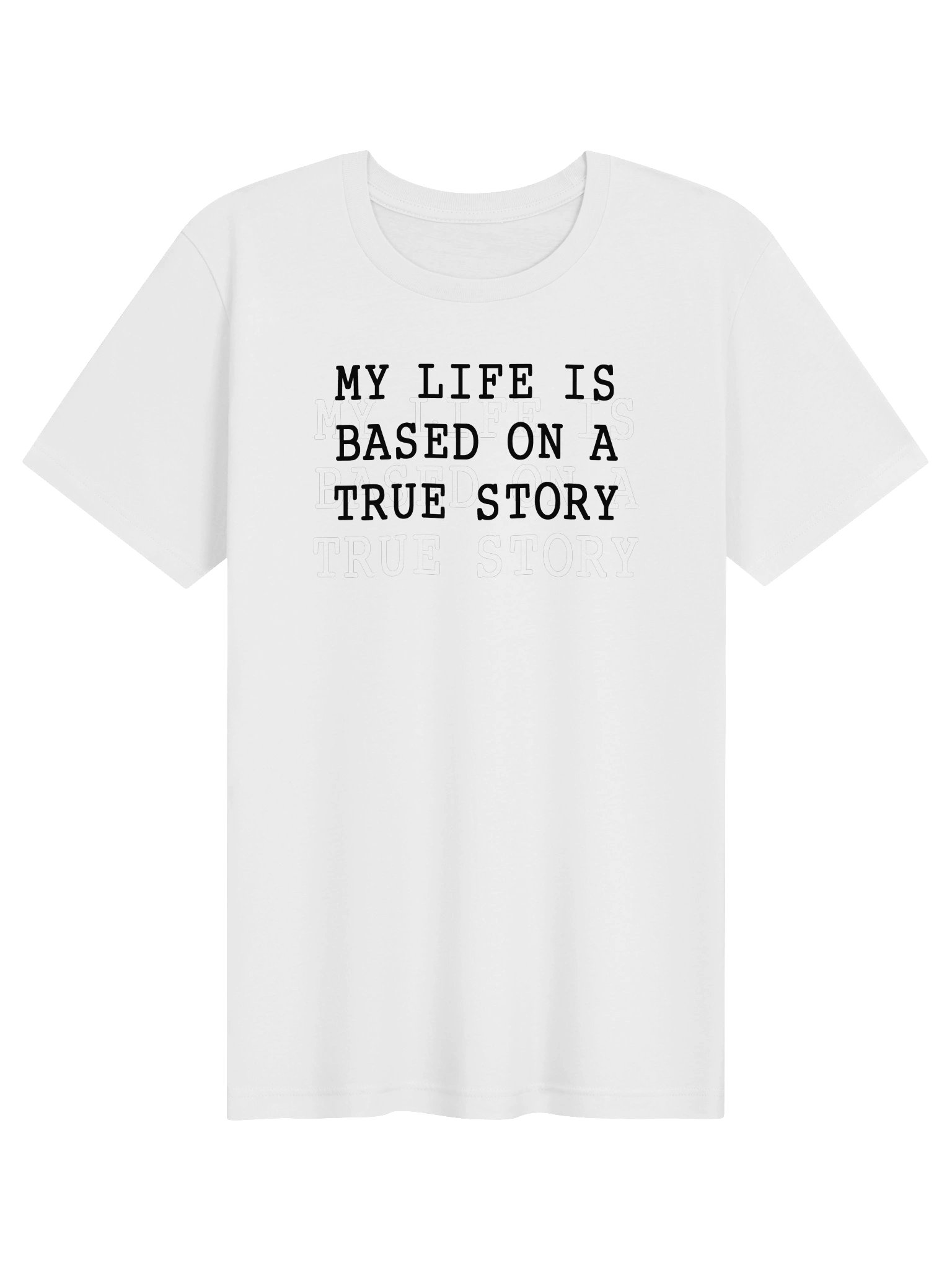 My Life is a True Story White T-Shirt product image (1)