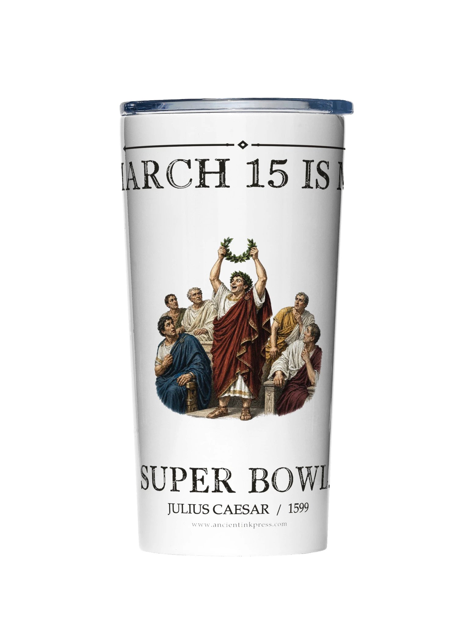 March 15 Super Bowl -- Julius Caesar 20oz Tumbler product image (1)