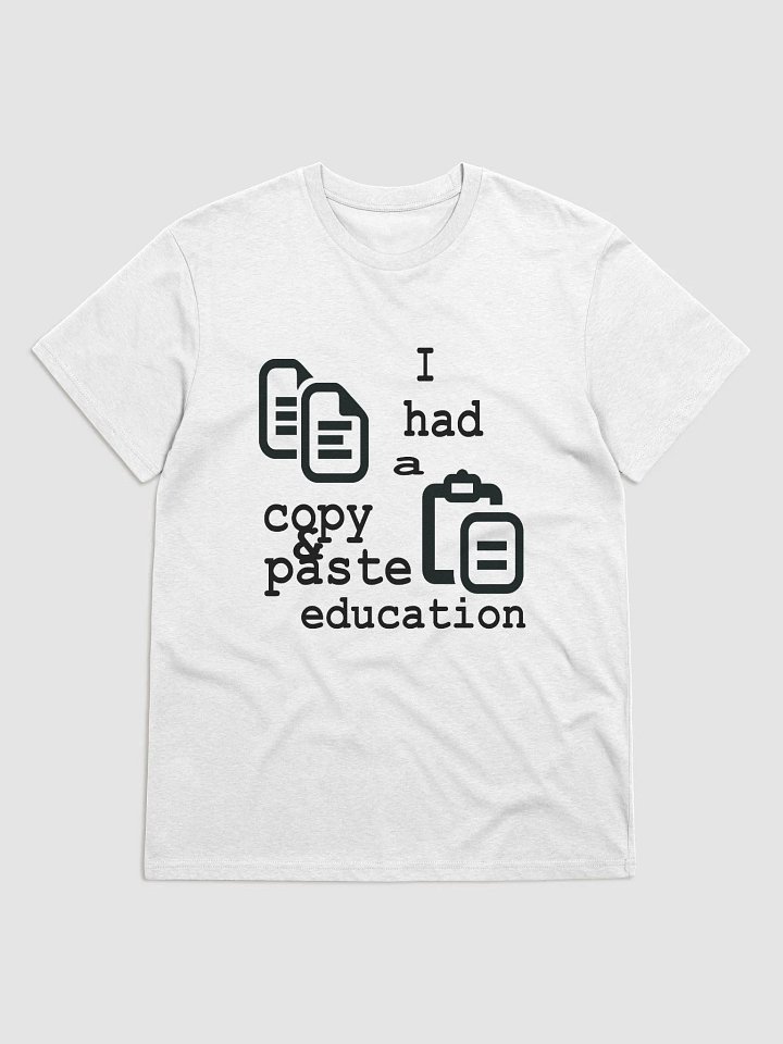 I Had A Copy & Paste Education - Black - Stanley/Stella Organic Cotton T-Shirt product image (1)